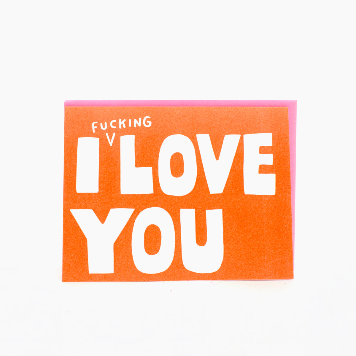 "I F'ing Love You" Card