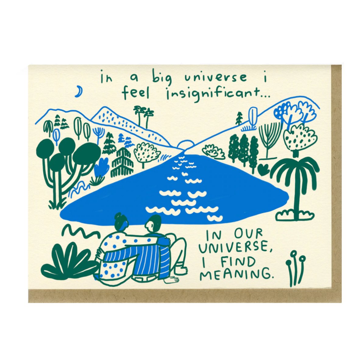 Letter pressed greeting card reads: "IN A BIG UNIVERSE I FEEL INSIGNIFICANT...IN OUR UNIVERSE, I FIND MEANING." Printed in Oakland, California by People I've Loved.