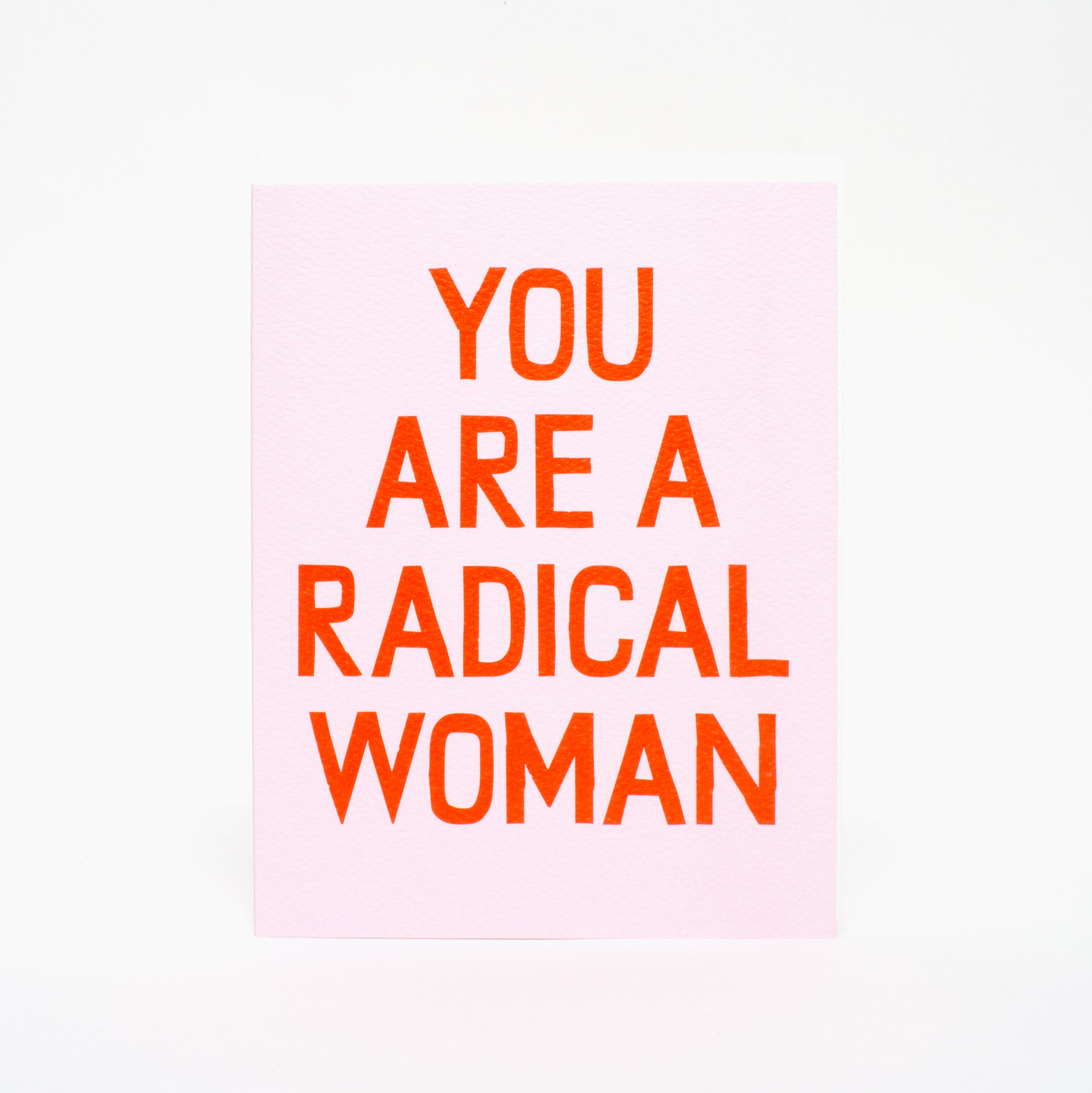 "You Are A Radical Woman" Card