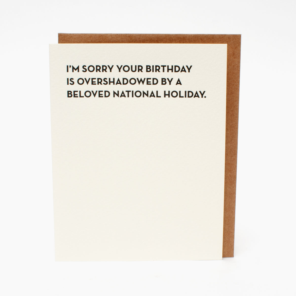 "I'm Sorry Your Birthday Is Overshadowed By A Beloved National Holiday" Card