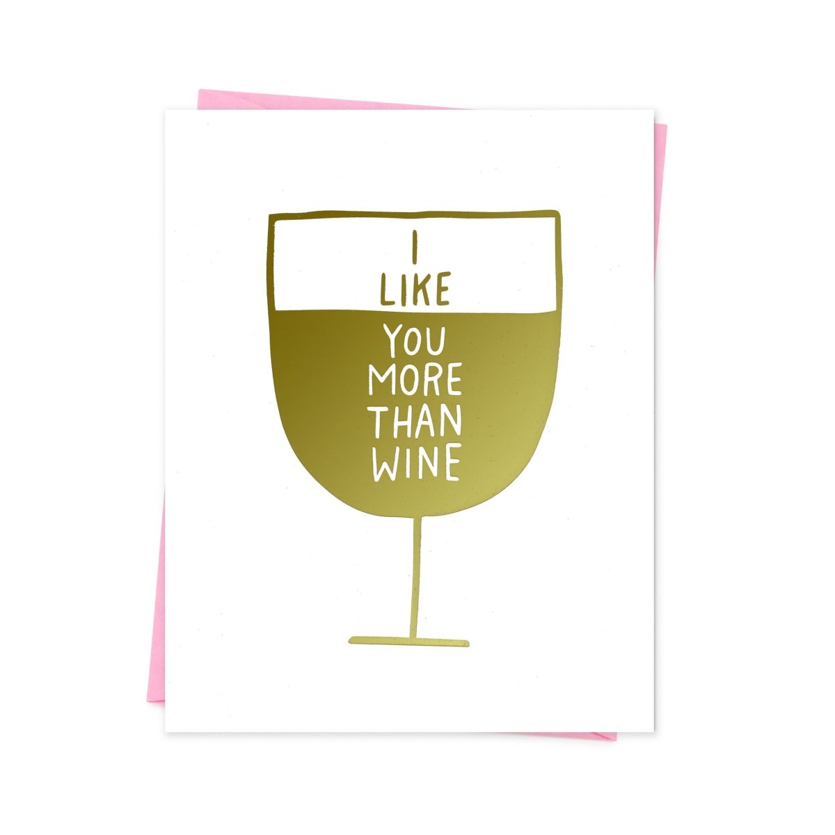 "I Like You More than Wine" Card