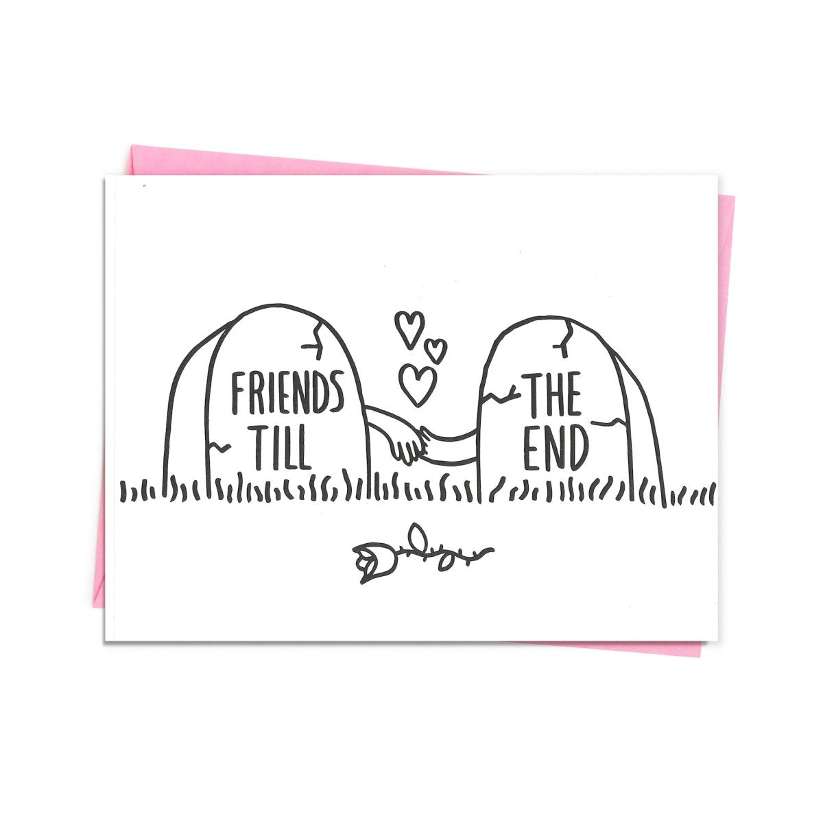 "Friends Till the End" Card