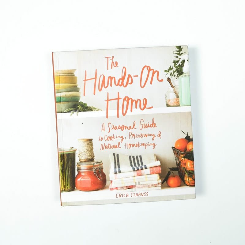 The Hands-On Home: A Guide to Preserving & Natural Homekeeping